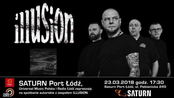 Zespół Illusion spotka się z fanami w Porcie Łódź Muzyka, LIFESTYLE - Port Łódź, sklep Saturn oraz PRESSCOM zapraszają w najbliższy piątek na spotkanie z polskim zespołem rockowym Illusion. Formacja będzie w Łodzi promować swoją najnowszą płytę - „ANHEDONIA”.