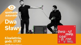 DWA SŁAWY – SPOTKANIE AUTORSKIE – ŁÓDŹ