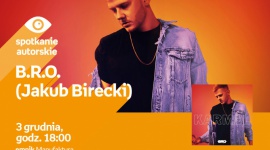 B.R.O. (JAKUB BIRECKI) – SPOTKANIE AUTORSKIE – ŁÓDŹ