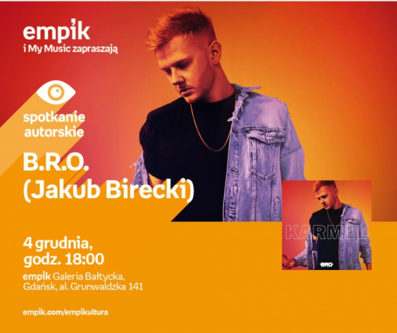 B.R.O - Jakub Birecki | Empik Galeria Bałtycka Muzyka, LIFESTYLE - spotkanie