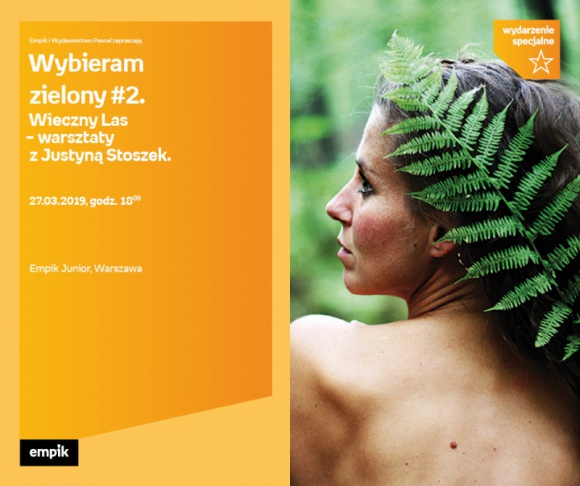 Las w słoiku z Justyną Stoszek w Warszawie Sztuka, LIFESTYLE - Justyna Stoszek, autorka książki „Wieczny Las. Poza pogonią wielkich miast” już 27 marca w Czytelni w salonie Empik Junior opowie o relacji człowiek-natura i pokaże, jak stworzyć swój las w słoiku.