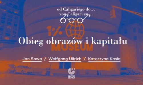 Już 29 listopada debata „Obieg obrazów i kapitału” w Goethe-Institut