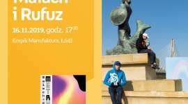 MAŁACH i RUFUZ - SPOTKANIE AUTORSKIE - ŁÓDŹ Muzyka, LIFESTYLE - MAŁACH i RUFUZ - SPOTKANIE AUTORSKIE - ŁÓDŹ 16 listopada, godz. 17:00 Empik Manufaktura, Łódź, ul. Karskiego 5