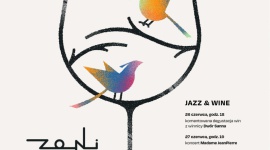 Jazz & Wine w Zoni | festiwal polskiego wina i jazzu | 26-28 czerwca Muzyka, LIFESTYLE - W ostatni weekend czerwca na Plac Konesera zawita kameralny festiwal polskiego wina i jazzu. Przez trzy dni w restauracji Zoni będzie można degustować wina z Dworu Sanna. Do kieliszka musiaka czy pét-nata zagra Madame Jean Pierre. „Jazz & Wine w Zoni” startuje 26 czerwca.