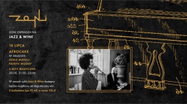 18.07 Jazz & Wine | Afrocake Muzyka, LIFESTYLE - Sobotniej degustacji towarzyszyć będą dźwięki duetu Afrocake, znanego z delikatnych brzmień i soulowo-popowych aranżacji utworów znanych i mniej znanych.