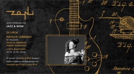 25.07 Jazz & Wine | Natalia Lubrano Muzyka, LIFESTYLE - Kolejna odsłona cyklu Jazz & Wine to koncert zmysłowej Natalii Lubrano, artystki dobrze znanej z młodej, polskiej sceny jazzowej. Wokalista wystąpi z akompaniamentem Huberta Radoszko na gitarze.