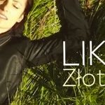 LIKA przedstawia nowy singiel "Złoto"